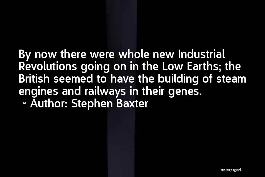 Industrial Revolutions Quotes By Stephen Baxter