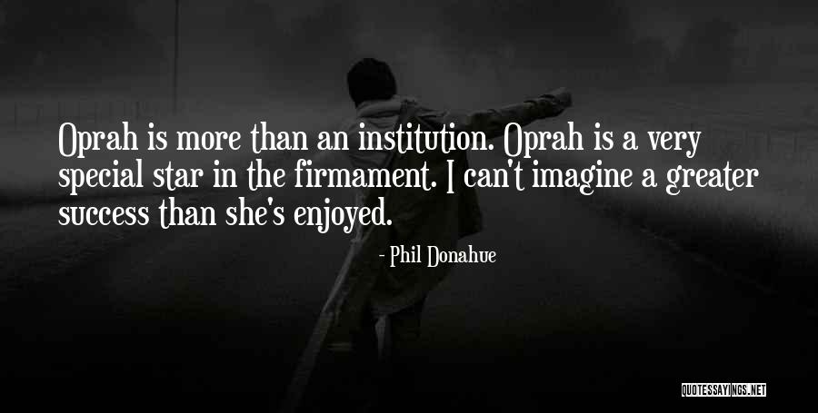Industrialism Era Quotes By Phil Donahue Industrialism Era Quotes By Phil Donahue