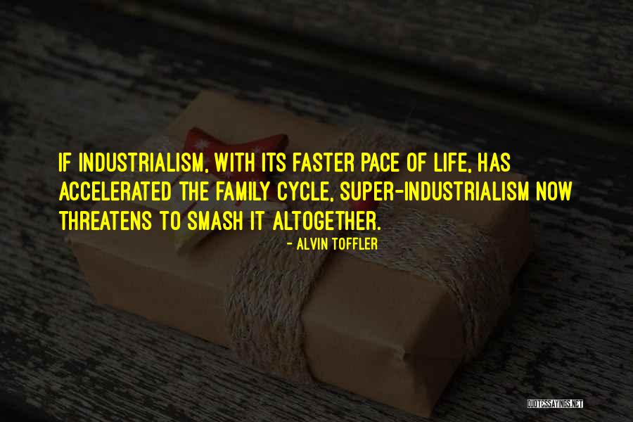 Industrialism Quotes By Alvin Toffler Industrialism Quotes By Alvin Toffler