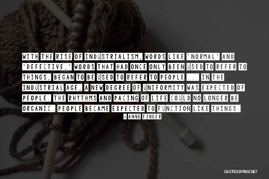 Industrialism Quotes By Anne Finger Industrialism Quotes By Anne Finger