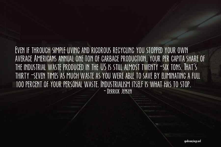 Industrialism Quotes By Derrick Jensen Industrialism Quotes By Derrick Jensen