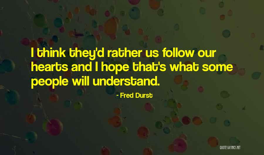 Industrialism Social Divide Quotes By Fred Durst