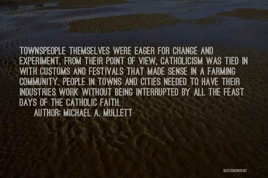 Industrialism Social Divide Quotes By Michael A. Mullett