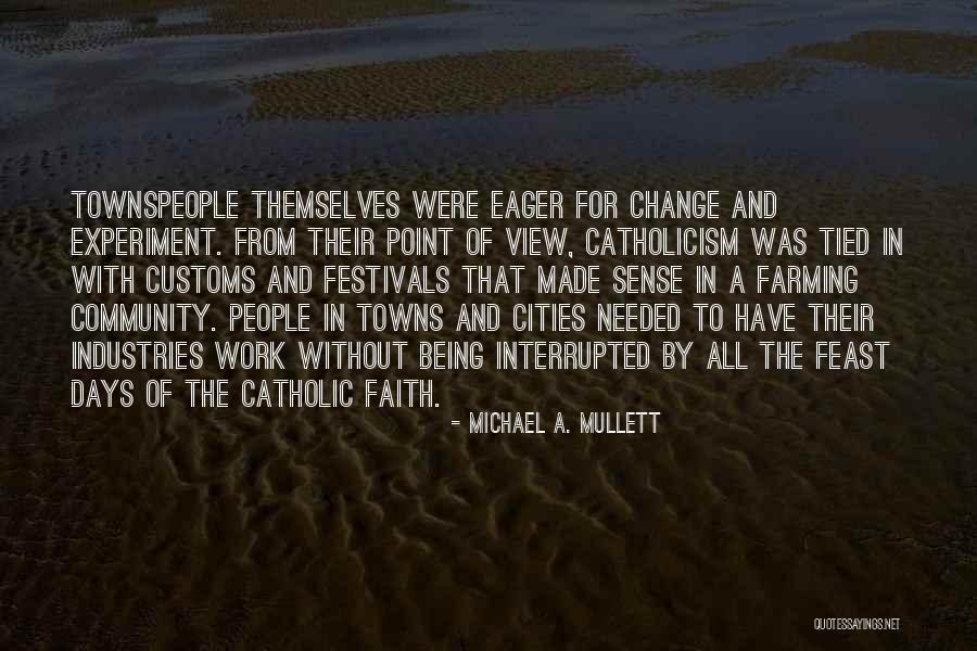 Industrialism Social Divide Quotes By Michael A. Mullett