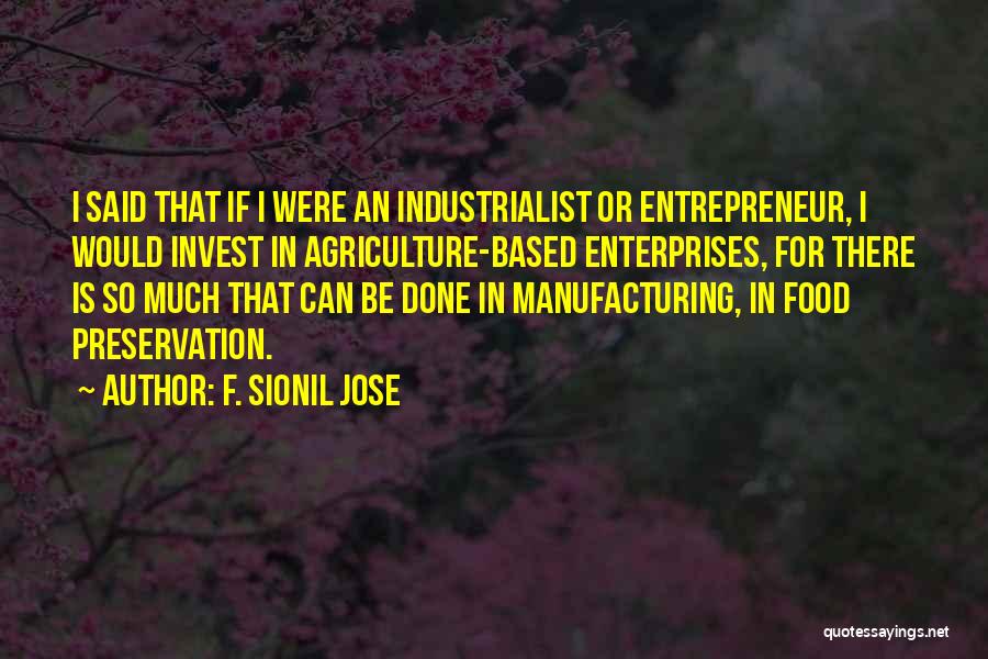 Industrialist Quotes By F. Sionil Jose