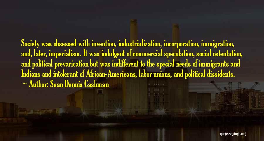 Industrialization And Immigration Quotes By Sean Dennis Cashman