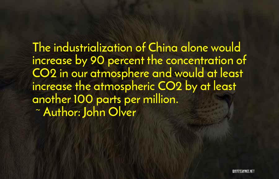 Industrialization Quotes By John Olver