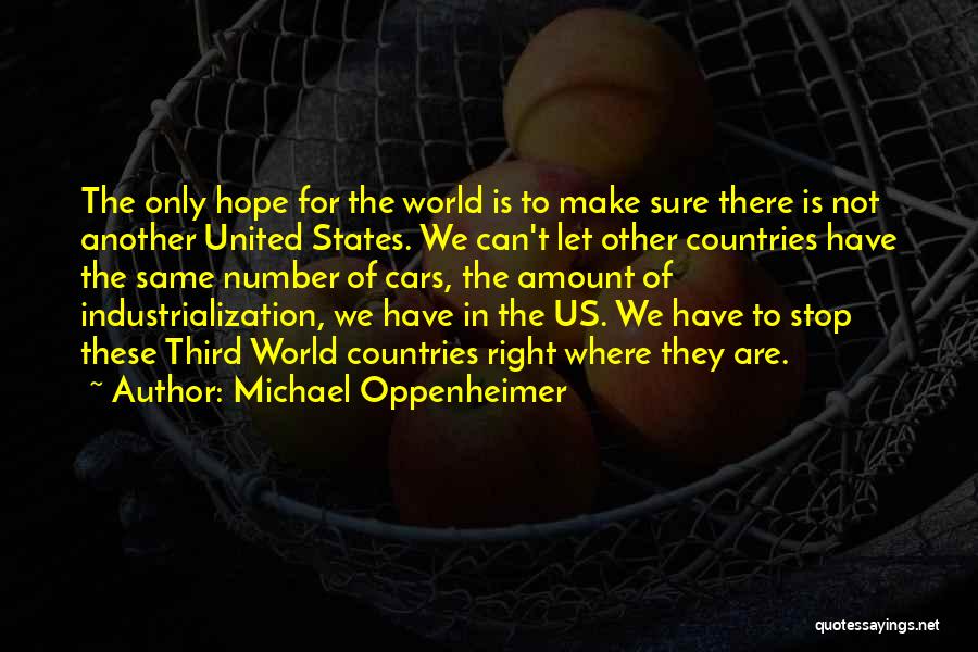 Industrialization Quotes By Michael Oppenheimer