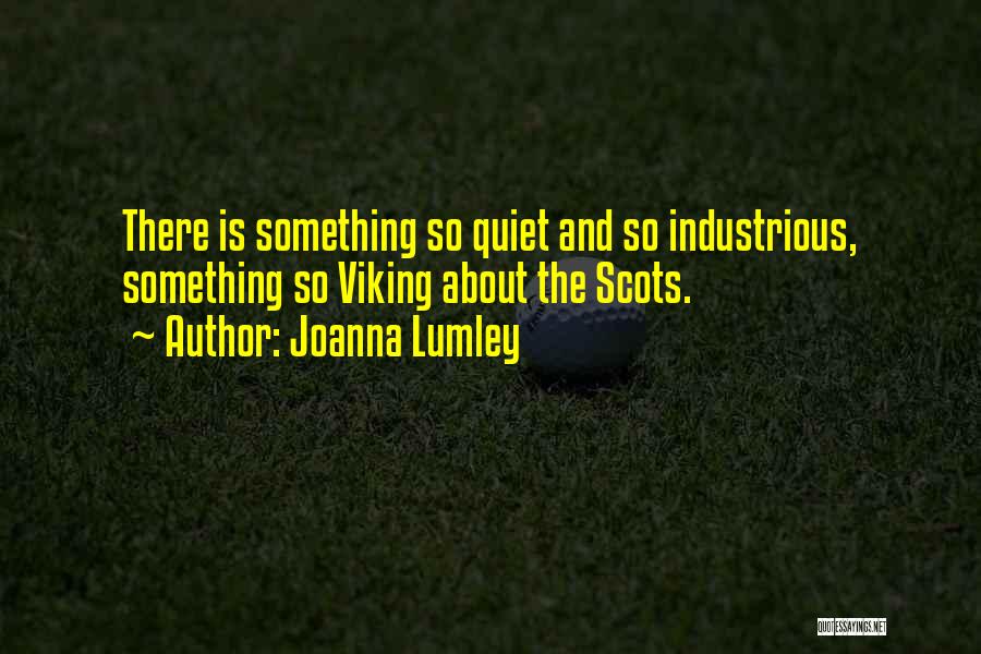 Industrious Quotes By Joanna Lumley