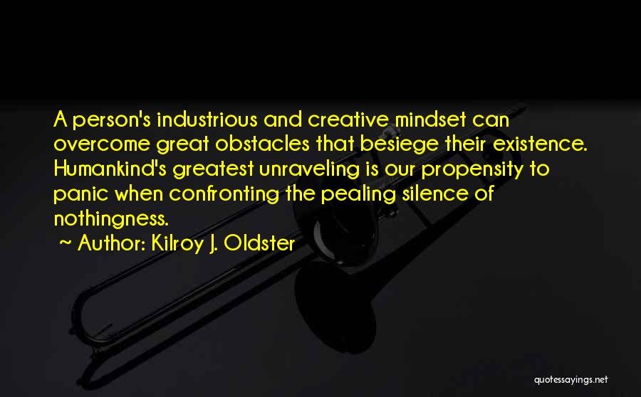 Industrious Quotes By Kilroy J. Oldster