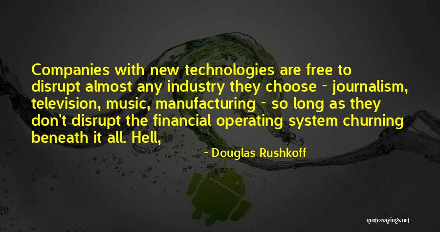 Industry And Manufacturing Quotes By Douglas Rushkoff Industry And Manufacturing Quotes By Douglas Rushkoff