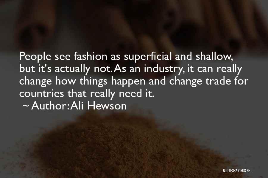 Industry Change Quotes By Ali Hewson Industry Change Quotes By Ali Hewson