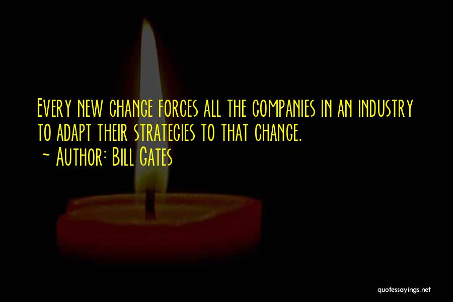 Industry Change Quotes By Bill Gates