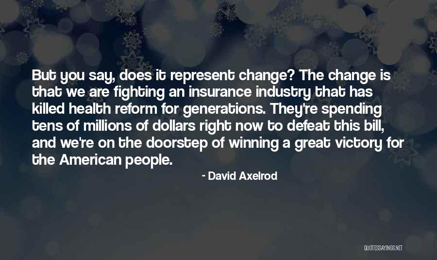 Industry Change Quotes By David Axelrod