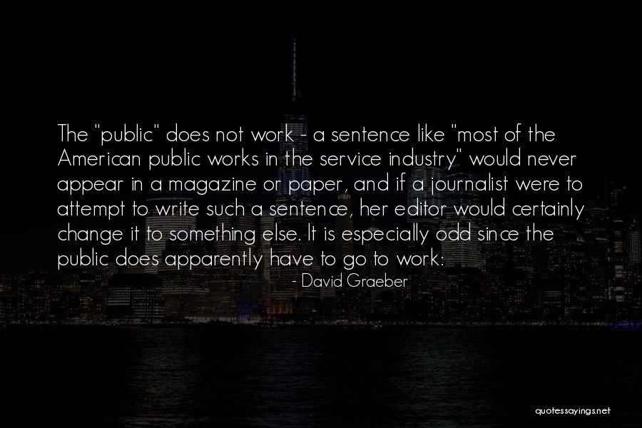 Industry Change Quotes By David Graeber Industry Change Quotes By David Graeber