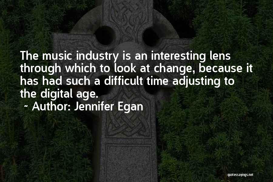 Industry Change Quotes By Jennifer Egan