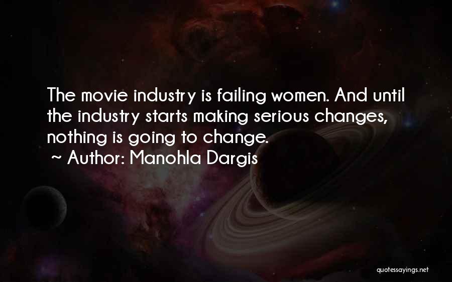 Industry Change Quotes By Manohla Dargis