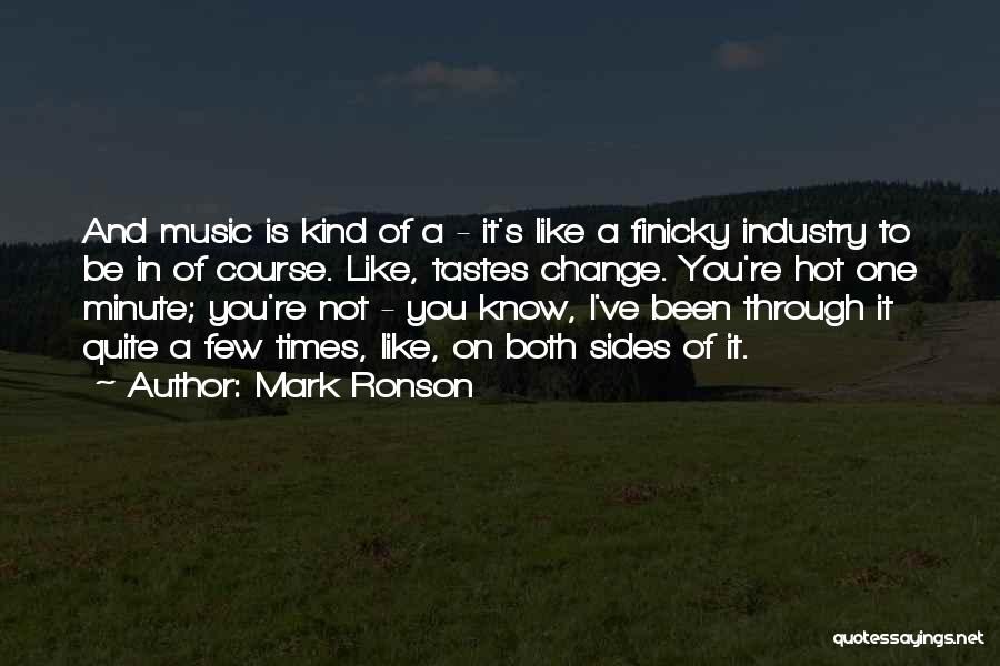 Industry Change Quotes By Mark Ronson Industry Change Quotes By Mark Ronson