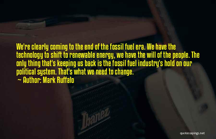 Industry Change Quotes By Mark Ruffalo