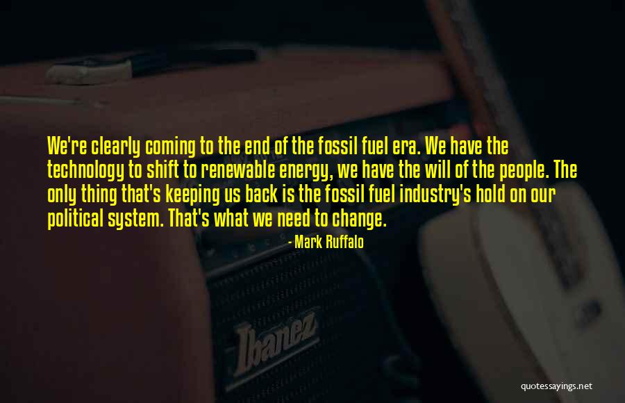 Industry Change Quotes By Mark Ruffalo