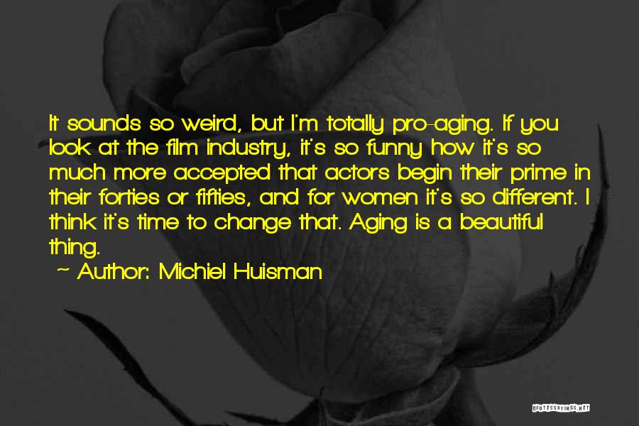 Industry Change Quotes By Michiel Huisman