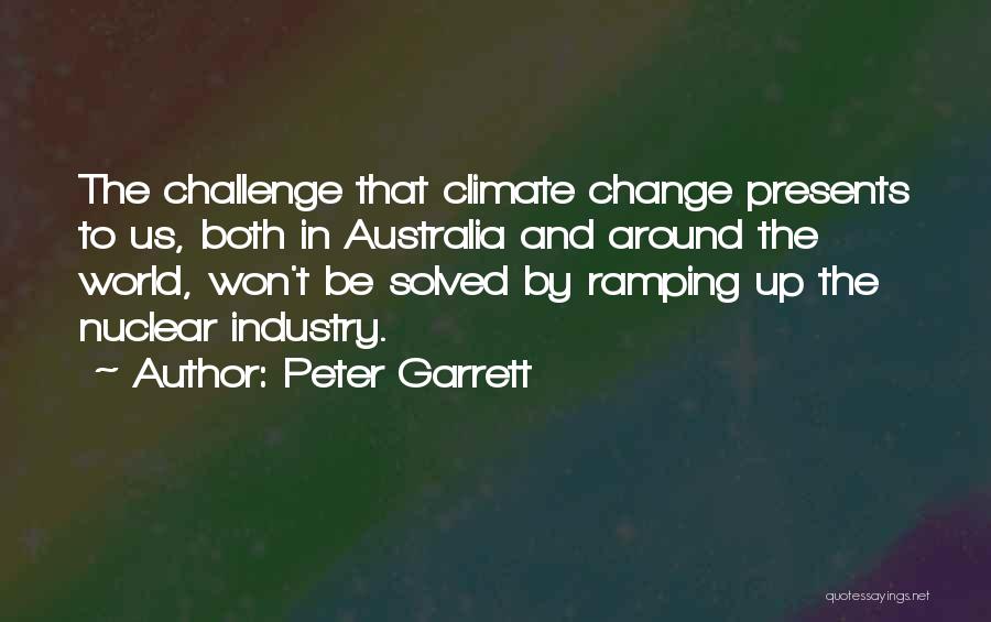 Industry Change Quotes By Peter Garrett