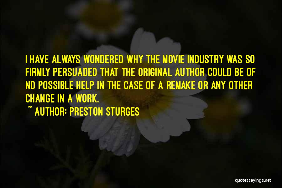 Industry Change Quotes By Preston Sturges