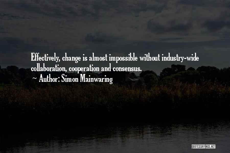 Industry Change Quotes By Simon Mainwaring Industry Change Quotes By Simon Mainwaring