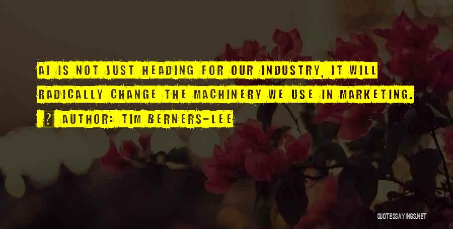 Industry Change Quotes By Tim Berners-Lee
