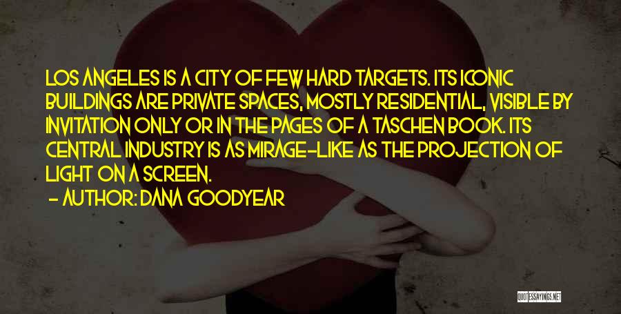 Industry Quotes By Dana Goodyear