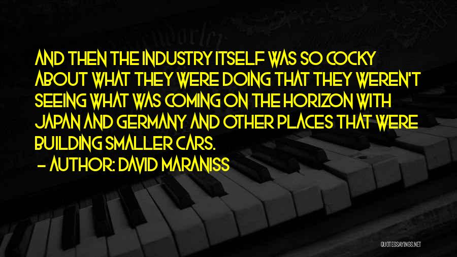 Industry Quotes By David Maraniss