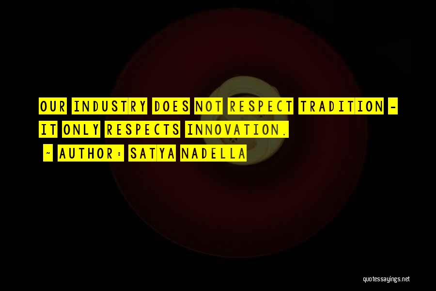 Industry Quotes By Satya Nadella