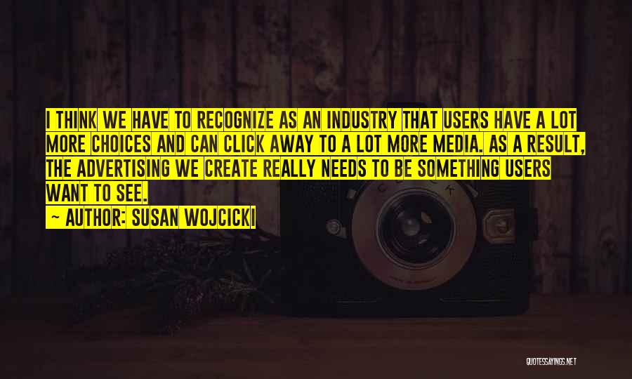 Industry Quotes By Susan Wojcicki
