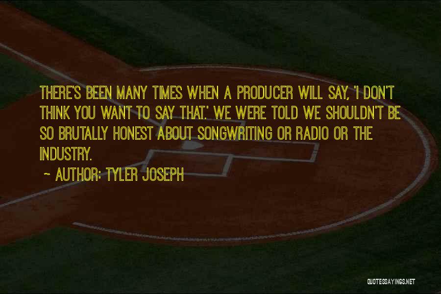 Industry Quotes By Tyler Joseph