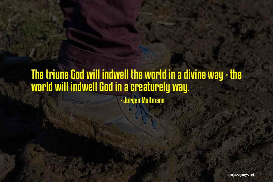 Indwell Quotes By Jurgen Moltmann Indwell Quotes By Jurgen Moltmann