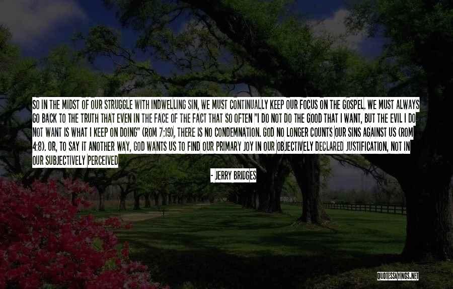 Indwelling Sin Quotes By Jerry Bridges Indwelling Sin Quotes By Jerry Bridges