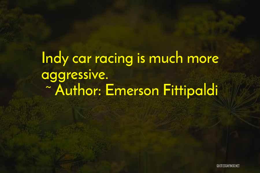 Indy Quotes By Emerson Fittipaldi