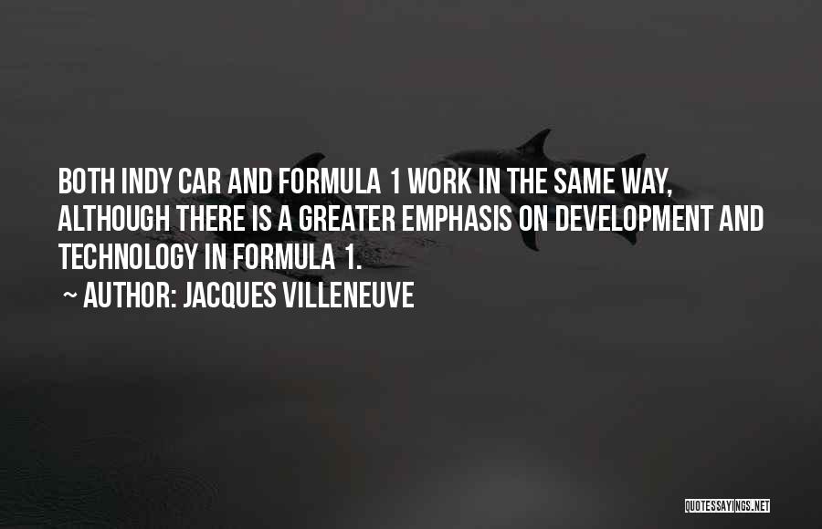 Indy Quotes By Jacques Villeneuve