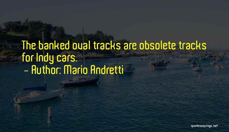 Indy Quotes By Mario Andretti
