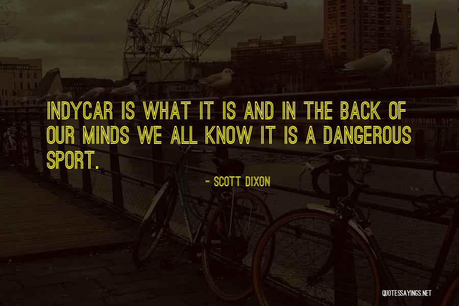 Indycar Quotes By Scott Dixon Indycar Quotes By Scott Dixon