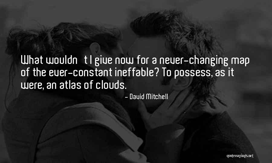 Ineffable Quotes By David Mitchell