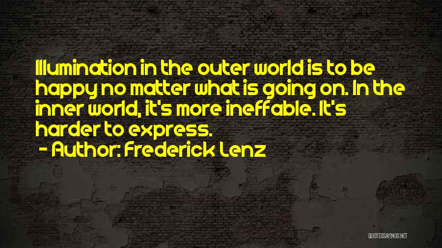 Ineffable Quotes By Frederick Lenz