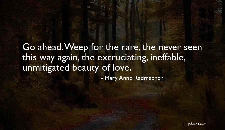 Ineffable Quotes By Mary Anne Radmacher