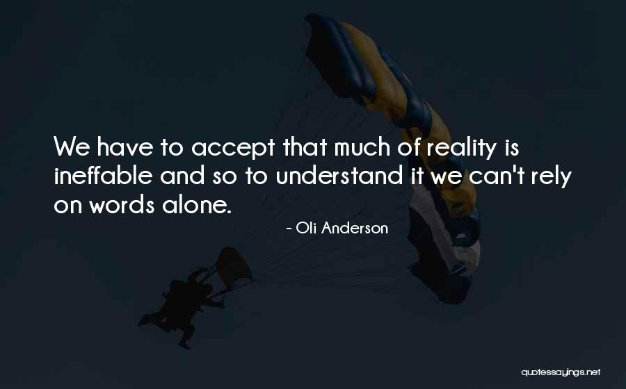 Ineffable Quotes By Oli Anderson