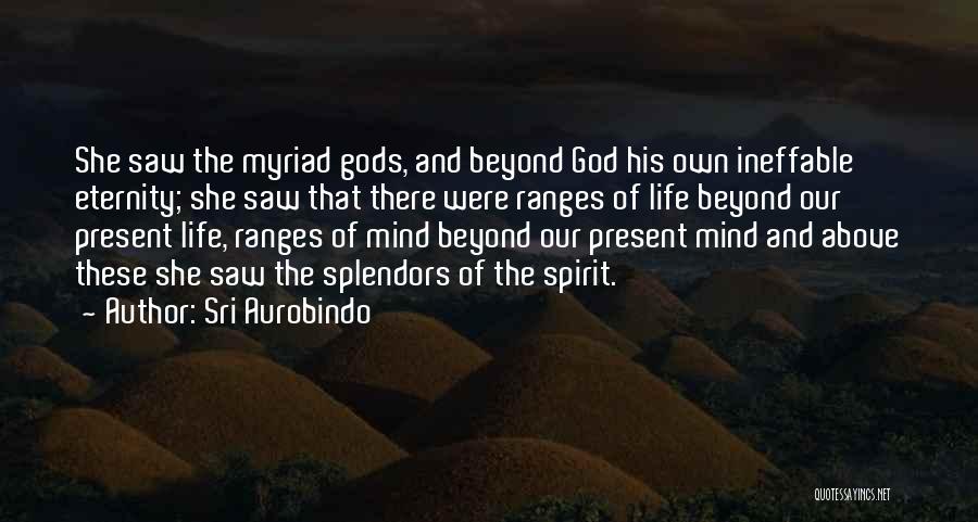 Ineffable Quotes By Sri Aurobindo