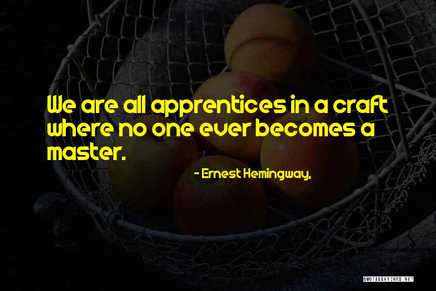 Ineffable Truth Quotes By Ernest Hemingway,