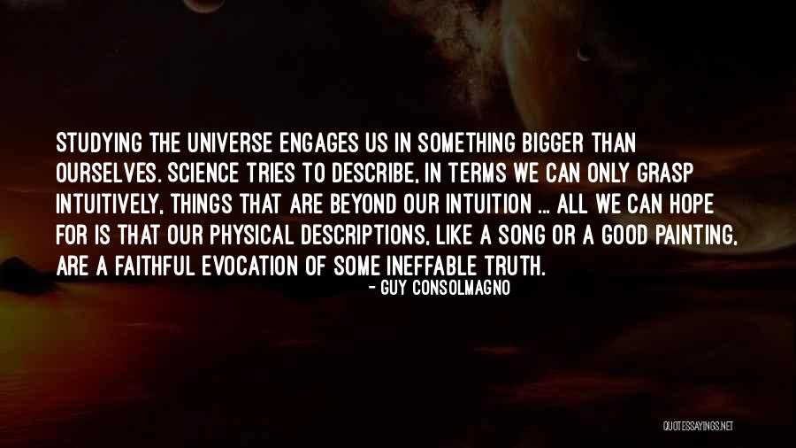 Ineffable Truth Quotes By Guy Consolmagno