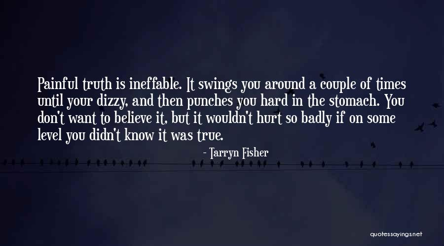 Ineffable Truth Quotes By Tarryn Fisher