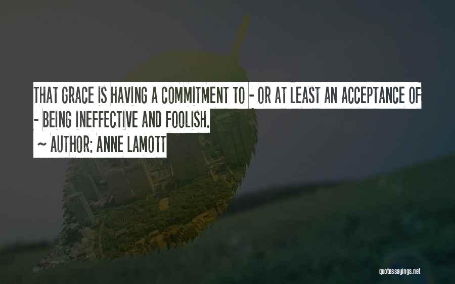 Ineffective Quotes By Anne Lamott