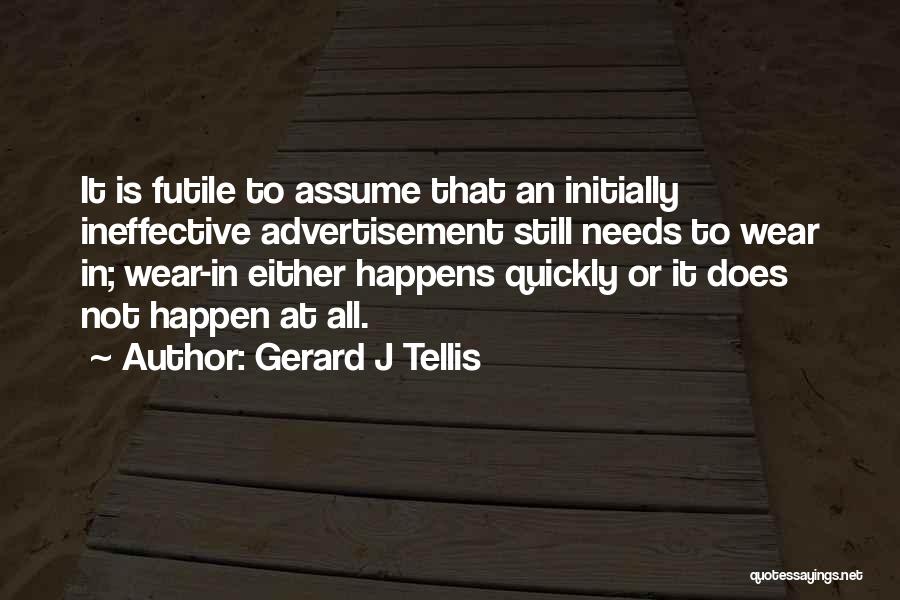 Ineffective Quotes By Gerard J Tellis